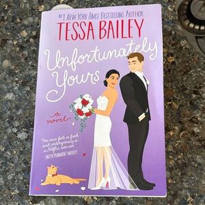 Unfortunately Yours by Tessa Bailey - Spicy Romance Novel